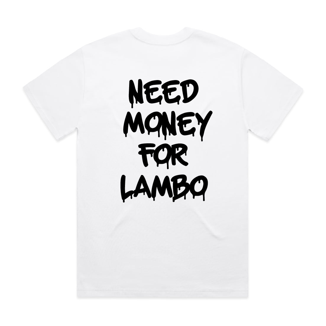 "Need Money For Lambo" White Shirt - Underground Raffles