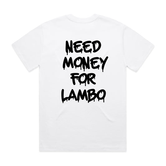 "Need Money For Lambo" White Shirt - Underground Raffles