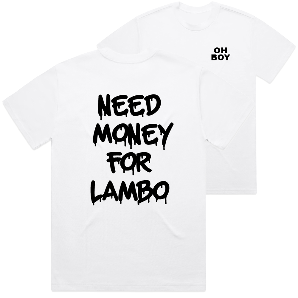 "Need Money For Lambo" White Shirt - Underground Raffles